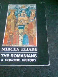 THE ROMANIANS A CONCISE HISTORY - MIRCEA ELIADE
