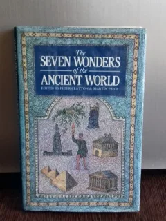 THE SEVEN WONDERS OF THE ANCIENT WORLD - PETER A. CLAYTON  (7 MINUNI ALE LUMII ANTICE)