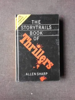 THE STORYTRAILS  BOOK OF THRILLERS - ALLEN SHARP  (CARTE IN LIMBA ENGLEZA)