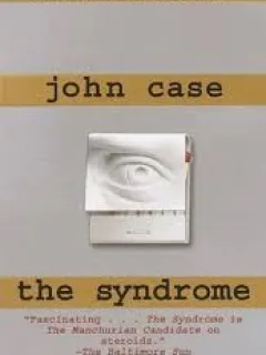 THE SYNDROME - JOHN CASE (CARTE IN LIMBA ENGLEZA)