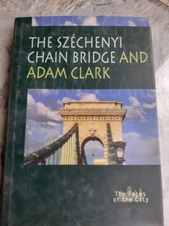 THE SZECHENYI, CHAINE BRIDGE AND ADAM CLARK  (CARTE IN LIMBA ENGLEZA)