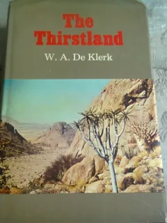 THE THIRSTLAND - W.A. DE KLERK  (CARTE IN LIMBA ENGLEZA)