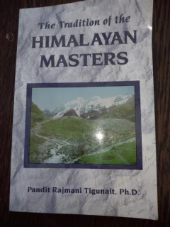 The Tradition of the Himalayan Masters by Pandit Rajmani Tigunait - Traditia maestrilor din Himalaya