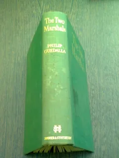 THE TWO MARSHAL BAZAINE, PETAIN - PHILIP GUEDALLA  (CARTE IN LIMBA ENGLEZA)