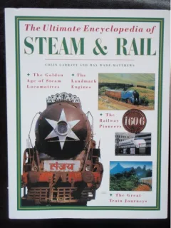 THE ULTIMATE ENCYCLOPEDIA OF STEAM&RAIL