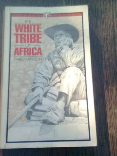 THE WHITE TRIBE OF AFRICA - DAVID HARRISON  (CARTE IN LIMBA ENGLEZA)