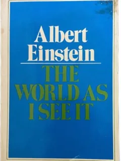 The world as i see it - Albert Einstein