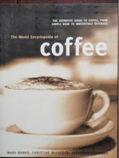 THE WORLD ENCYCLOPEDIA OF COFFEE - MARY BANKS