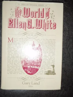 THE WORLD OF ELLEN C. WHITE