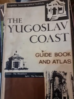 THE YUGOSLAV COAST. GUIDE BOOK AND ATLAS  (COASTA IUGOSLAVA. GHID SI ATLAS)