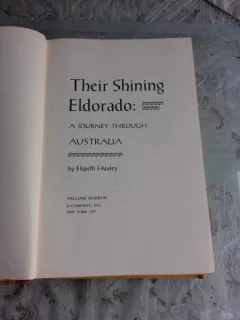 THEIR SHINING ELDORADO, A JOURNEY THROUGH AUSTRALIA - ELSPETH HUXLEY  (CARTE IN LIMBA ENGLEZA)