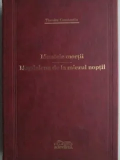 Theodor Constantin - Muntele Mortii. Magdalena de la Miezul Noptii