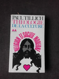 THEOLOGIE DE LA CULTURE - PAUL TILLICH  (CARTE IN LIMBA FRANCEZA)
