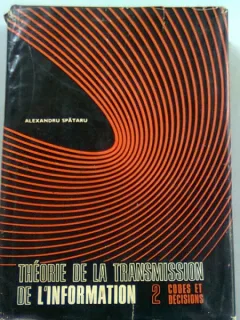 THEORIE DE LA TRANSMISSION DE L'INFORMATION - AL. SPATARU  VOL.II   (TEORIA TRANSMITERII INFORMATIEI)
