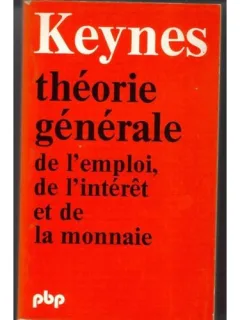 THEORIE GENERALE DE L'EMPLOI, DE L'INTERET ET DE LA MONNAIE - KEYNES  (CARTE IN LIMBA FRANCEZA)