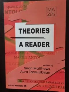 Theories: a Reader - Sean Matthews, Aura Taras Sibisan
