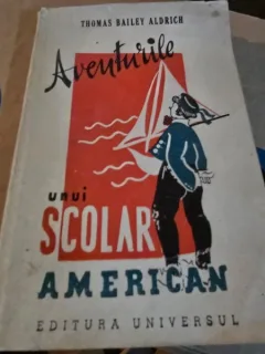 Thomas Bailey Aldrich - Aventurile unui scolar American