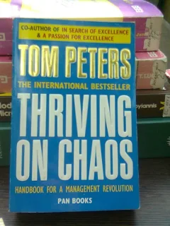 Thriving on chaos - Tom Peters  (Înflăcărat în haos)