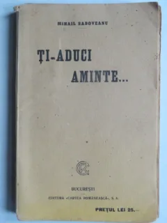Ti-aduci aminte .... - Mihail Sadoveanu