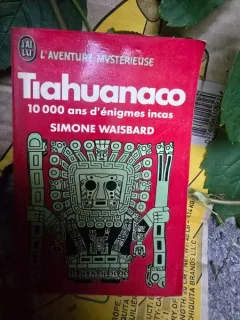 Tiahuanaco - 10000 ans d engimes incas - Simone Waisbard