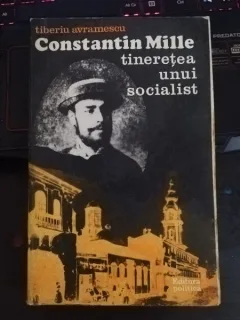 Tiberiu Avramescu - Constantin Mille. Tineretea Unui Socialist