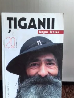 TIGANII. Originile, migratia si prezenta lor in Europa  - ANGUS FRASER
