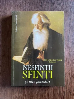 Tihon Sevkunov - Nesfintii sfinti si alte povestiri