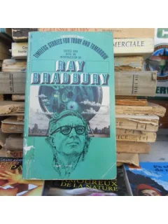 Timeless stories for today and tomorrow , Ray Brandbury