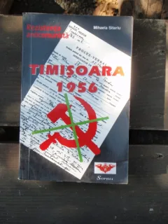 TIMISOARA 1956. REZISTENTA ANTICOMUNISTA - MIHAELA SITARIU
