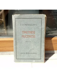 Timotheiu mucenicul , D. D. Patrascanu
