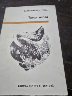 TIMP SONOR - GHERGHINESCU VARIA  (CU DEDICATIA AUTORULUI PENTRU GHEORGHE PANA)