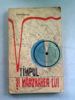 TIMPUL SI MASURAREA LUI - TEODOR ROSESCU