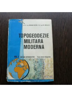 TOPOGEODEZIE MILITARA MODERNA - MARIAN ROTARU