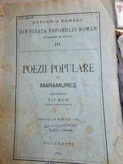 Tit Bud - Poezii Populare din Maramures. Culegeri si studii III