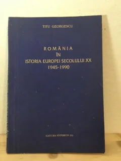 Titu Georgescu - Romania in Istoria Europei Secolului XX 1945-1990