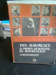 TITU MAIORESCU SI PRIMA GENERATIE DE MAIORESCIENI. CORESPONDENTA