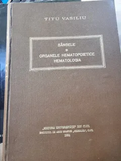 Titu Vasiliu - Sangele si organele hematopoietice. Hematologia