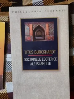 Titus Burckhardt - Doctrinele Esoterice ale Islamului