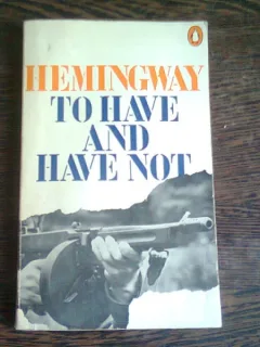 TO HAVE AND HAVE NOT - HEMINGWAY  (CARTE IN LIMBA ENGLEZA)