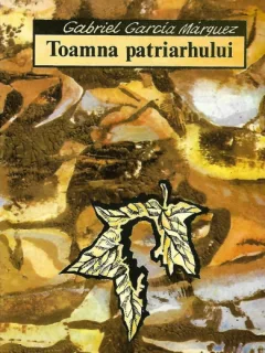 Toamna patriarhului - Gabriel Garcia Marquez