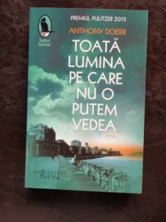 TOATA LUMINA PE CARE NU O PUTEM VEDEA - ANTHONY DOERR