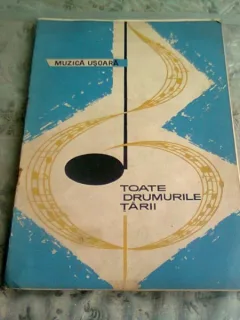 TOATE DRUMURILE TARII - MUZICA USOARA