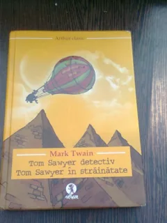 Tom Sawyer detectiv. Tom Sawyer  in strainatate - Mark Twain