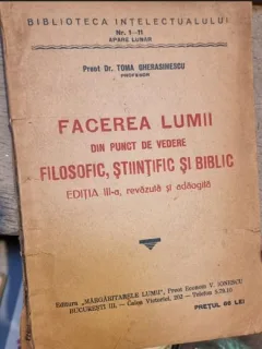 Toma Gherasimescu - Facerea Lumii din punct de vedere Filosofic, Stiintific si Biblic. Editia a III-a