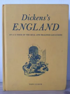 Tony Lynch - Dicken s England. A Traveller s Companion