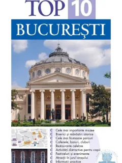 TOP 10 BUCURESTI - GHID TURISTIC