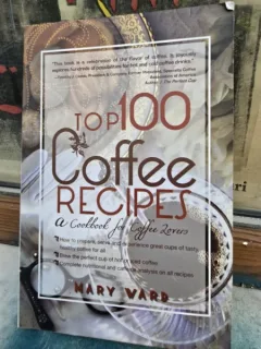 Top 100 Coffee Recipes: A Cookbook for Coffee Lovers - Mary Ward