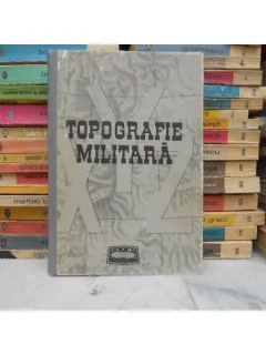 TOPOGRAFIE MILITARA , DRAGOMIR VASILE