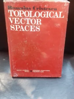 TOPOLOGICAL VECTOR SPACES - ROMULUS CRISTESCU