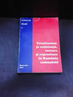 TOTALITARISM SI REZISTENTA, TEROARE SI REPRESIUNE IN ROMANIA COMUNISTA